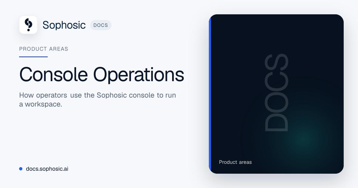 Console Operations | Sophosic™ Platform